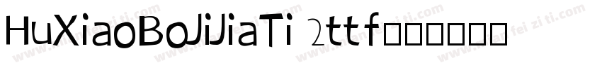 HuXiaoBoJiJiaTi 2ttf字体转换